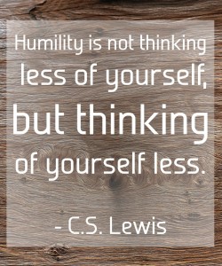 TAOLife-C_S_-Lewis-Humility-is-not-thinking-less-of-yourself-but-thinking-of-yourself-less_